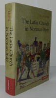 THE LATIN CHURCH IN NORMAN ITALY. by LOUD, G.A.