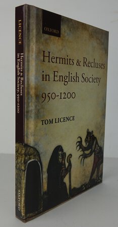 HERMITS AND RECLUSES IN ENGLISH SOCIETY 950-1200. by LICENCE, Tom.