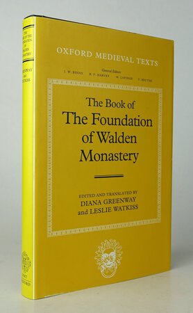 THE BOOK OF THE FOUNDATION OF WALDEN MONASTERY. by Edited and Translated by, GREENWAY, Diana; WATKISS, Leslie.