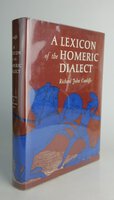 A LEXICON OF THE HOMERIC DIALECT. by CUNLIFFE, Richard John.