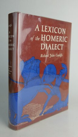 A LEXICON OF THE HOMERIC DIALECT. by CUNLIFFE, Richard John.