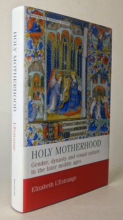 HOLY MOTHERHOOD. by L'ESTRANGE, Elizabeth.