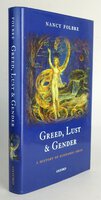 GREED, LUST & GENDER. by FOLBRE, Nancy.