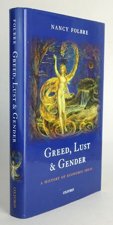 GREED, LUST & GENDER. by FOLBRE, Nancy.