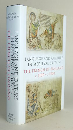 LANGUAGE AND CULTURE IN MEDIEVAL BRITAIN. by Edited by WOGAN-BROWNE, Jocelyn et al.
