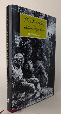 THE PRESS GANG IN ORKNEY AND SHETLAND. by ROBERTSON, J D M.