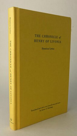 THE CHRONICLE OF HENRY OF LIVONIA by LETTUS, Henricus; translated and with a new introduction and notes by BRUNDAGE, James A.