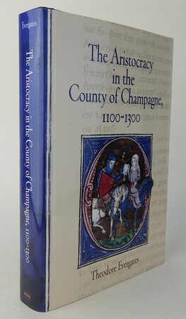 THE ARISTOCRACY COUNTY OF CHAMPAGNE, 1100-1300? by EVERGATES, Theodore.