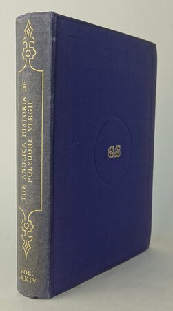 THE ANGLICA HISTORIA OF POLYDORE VERGIL A.D. 1485-1537. by Edited with a Translation by, HAY, Denys.