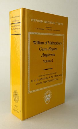 WILLIAM OF MALMESBURY, GESTA TEGUM ANGLORUM, VOLUME I. by Edited and Translated by, MYNORS, R.A.B; THOMSON, R.M; WINTERBOTTOM, M.