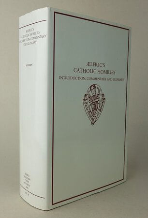 AELFRIC’S CATHOLIC HOMILIES: Introduction, Commentary And Glossary. by GODDEN, Malcolm.