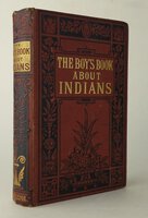 THE BOY'S BOOK ABOUT INDIANS. by TUTTLE, Rev. Edmund B.