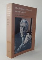 THE SELECTED LETTERS OF GEORGE OPPEN. by Edited by, BLAU DuPLESSIS, Rachel.