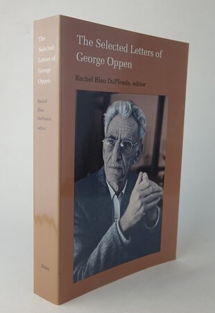 THE SELECTED LETTERS OF GEORGE OPPEN. by Edited by, BLAU DuPLESSIS, Rachel.