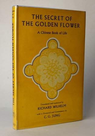 THE SECRET OF THE GOLDEN FLOWER: A Chinese Book of Life. by Translated and explained by, WILHELM, Richard. With a Foreword and Commentary by, JUNG, C.G. And part of the Chinese meditation text THE BOOK OF CONSCIOUSNESS AND LIFE. With a Foreword by, WILHELM, Salome.