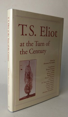 T.S. ELIOT AT THE TURN OF THE CENTURY. by Edited by, THORMAHLEN, Marianne.
