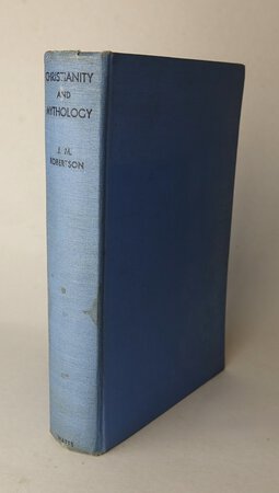 CHRISTIANITY AND MYTHOLOGY. by ROBERTSON, John M.