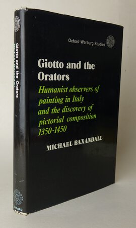 GIOTTO AND THE ORATORS. by BAXANDALL, Michael.