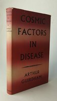 COSMIC FACTORS IN DISEASE. by GUIRDHAM, Arthur.