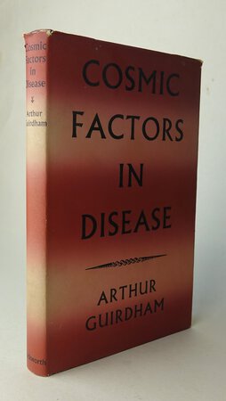 COSMIC FACTORS IN DISEASE. by GUIRDHAM, Arthur.