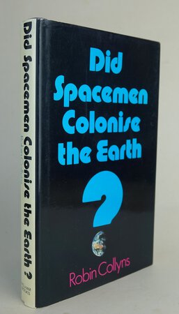 DID SPACEMEN COLONISE THE EARTH? by COLLYNS, Robin.