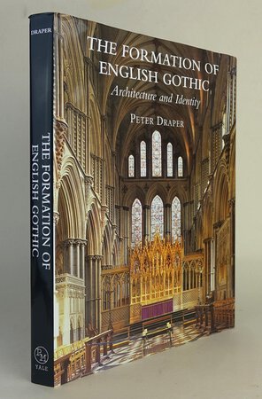 THE FORMATION OF ENGLISH GOTHIC. by DRAPER, Peter.