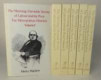 THE MORNING CHRONICLE SURVEY OF LABOUR AND THE POOR: THE METROPOLITAN DISTRICTS. [Set of Six Volumes] by MAYHEW, Henry.