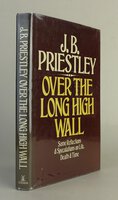 OVER THE LONG HIGH WALL. by PRIESTLEY, J.B.