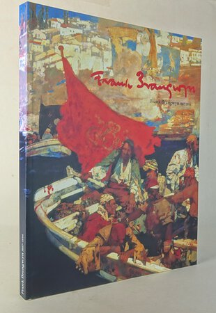 FRANK BRANGWYN 1867-1956. by Edited by: HORNER, Libby, and NAYLOR, Gillian.