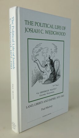 THE POLITICAL LIFE OF JOSIAH C. WEDGWOOD. by MULVEY, Paul.