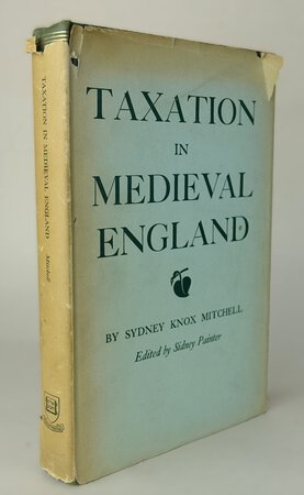 TAXATION IN MEDIEVAL ENGLAND. by KNOX MITCHELL, Sydney. Edited by PAINTER, Sidney.