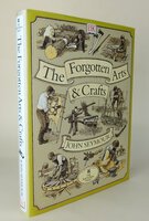 THE FORGOTTEN ARTS & CRAFTS. by SEYMOUR, John.
