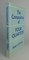 THE COMPOSITION OF FOUR QUARTETS. by GARDNER, Helen [With