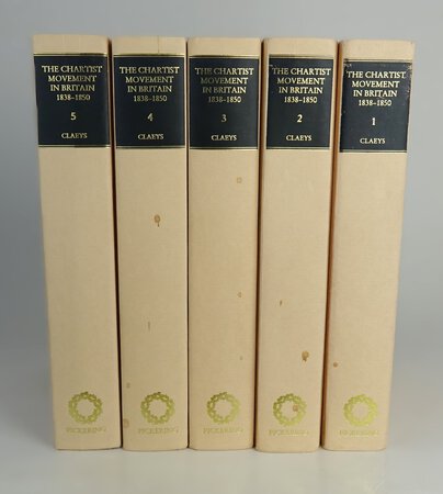 THE CHARTIST MOVEMENT IN BRITAIN, 1838-1850. [Set of Six Volumes] by CLAEYS, Gregory.