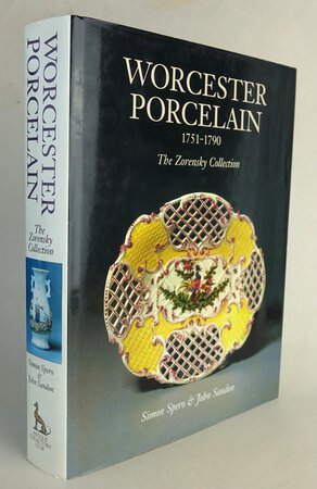 WORCESTER PORCELAIN 1751-1790: The Zorensky Collection. by SPERO, Simon; SANDON, John.
