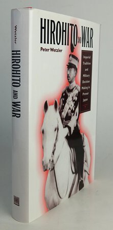 HIROHITO AND WAR. by WETZLER, Peter.