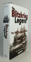 THE BLITZKRIEG LEGEND. by FRIESER, Karl-Heinz, with John T. Greenwood.