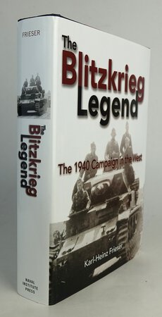 THE BLITZKRIEG LEGEND. by FRIESER, Karl-Heinz, with John T. Greenwood.