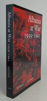 ALBANIA AT WAR 1939-1945. by FISCHER, Bernd J.