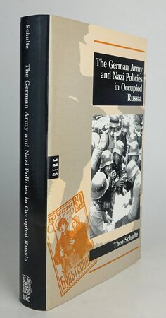 THE GERMAN ARMY AND NAZI POLICIES IN OCCUPIED RUSSIA. by SCHULTE, Theo.
