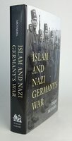 ISLAM AND NAZI GERMANY’S WAR. by MOTADEL, David.