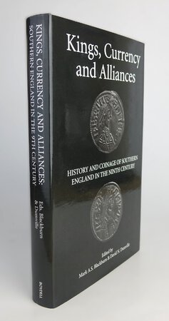 KINGS, CURRENCY AND ALLIANCES: by Edited by, BLACKBURN, Mark A. S; DUMVILLE, David N.