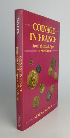 COINAGE IN FRANCE. by MAYHEW, Nicholas.