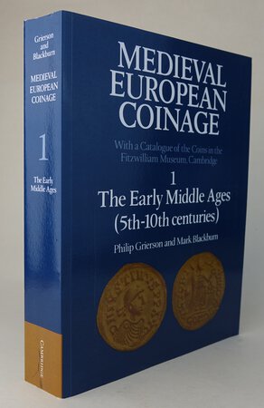 MEDIEVAL EUROPEAN COINAGE: 1 THE EARLY MIDDLE AGES (5th-10th CENTURIES). by GRIERSON, Philip and BLACKBURN, Mark.