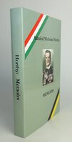 MEMOIRS. by ADMIRAL NICHOLAS HORTHY. Annotated by SIMON, Andrew, L.