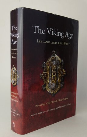 THE VIKING AGE: IRELAND AND THE WEST. by Edited by: SHEEHAN, John; O CORRAIN, Donnchadh.