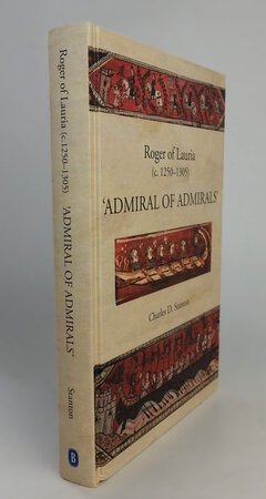 ROGER OF LAURIA (c.1250-1305), ADMIRAL OF ADMIRALS. by STANTON, Charles D.