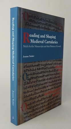READING AND SHAPING MEDIEVAL CARTULARIES. by TUCKER, Joanna.