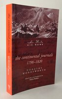 HER WRITE HIS NAME: THE CONTINENTAL JOURNALS, 1798-1820. by WORDSWORTH, Dorothy. Edited with a new Introduction by BODEN, Helen.