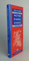 FIELD GUIDE TO THE PICTISH SYMBOL STONES. by MACK, Alistair.